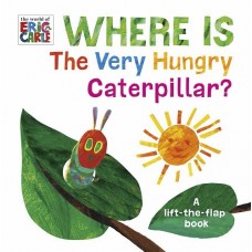 Where is the Very Hungry Caterpillar ? - by Eric Carle - Board Book